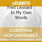 Fred Leonard - In My Own Words cd