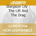 Stargazer Lily - The Lift And The Drag cd
