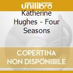 Katherine Hughes - Four Seasons cd