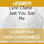 Lynn Cherie - Just You Just Me cd