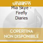 Mia Skye - Firefly Diaries cd