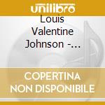 Louis Valentine Johnson - Goodbye To Mexico cd musicale di Louis Valentine Johnson