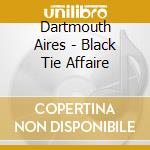 Dartmouth Aires - Black Tie Affaire cd