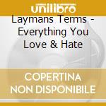 Laymans Terms - Everything You Love & Hate