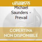 Michael Saunders - Prevail cd