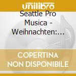 Seattle Pro Musica - Weihnachten: German Christmas cd