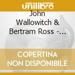 John Wallowitch & Bertram Ross - Wallowitch & Ross cd