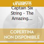 Captain Six String - The Amazing Adventures Of Captain Six String cd
