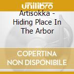 Artisokka - Hiding Place In The Arbor cd