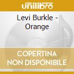 Levi Burkle - Orange cd