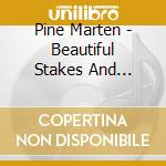 Pine Marten - Beautiful Stakes And Powerpoles cd
