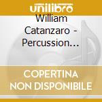 William Catanzaro - Percussion Works