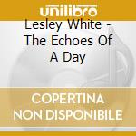 Lesley White - The Echoes Of A Day cd