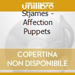 Stjames - Affection Puppets cd musicale di Stjames