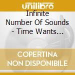Infinite Number Of Sounds - Time Wants A Skeleton cd