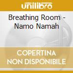 Breathing Room - Namo Namah cd