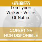Lori Lynne Walker - Voices Of Nature cd