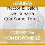 Hector El Galan De La Salsa Con Yomo Toro Ramos - Asalto De Navidad cd