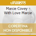 Marcie Covey - With Love Marcie cd