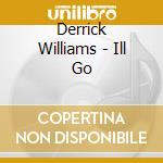 Derrick Williams - Ill Go cd