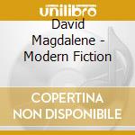 David Magdalene - Modern Fiction cd