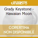 Grady Keystone - Hawaiian Moon cd