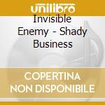 Invisible Enemy - Shady Business cd