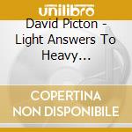 David Picton - Light Answers To Heavy Questions cd