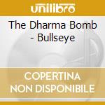 The Dharma Bomb - Bullseye cd