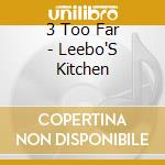 3 Too Far - Leebo'S Kitchen cd