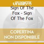 Sign Of The Fox - Sign Of The Fox