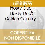Hosty Duo - Hosty Duo'S Golden Country Hits cd