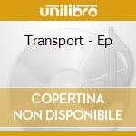 Transport - Ep cd