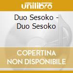 Duo Sesoko - Duo Sesoko cd
