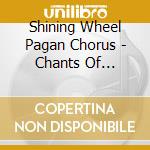 Shining Wheel Pagan Chorus - Chants Of Balance cd