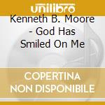 Kenneth B. Moore - God Has Smiled On Me cd