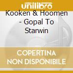 Kooken & Hoomen - Gopal To Starwin cd