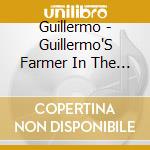 Guillermo - Guillermo'S Farmer In The Dell cd musicale di Guillermo