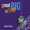 Bobby Darling - Great Big World cd musicale di Bobby Darling