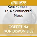 Kent Cohea - In A Sentimental Mood cd