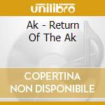 Ak - Return Of The Ak cd