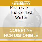 Mista Ock - The Coldest Winter cd