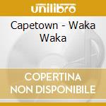 Capetown - Waka Waka cd