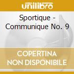 Sportique - Communique No. 9 cd musicale di Sportique