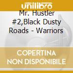 Mr. Hustler #2,Black Dusty Roads - Warriors cd