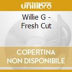 Willie G - Fresh Cut cd