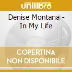 Denise Montana - In My Life cd musicale di Denise Montana