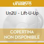 Un2U - Lift-U-Up cd musicale di Un2U