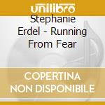 Stephanie Erdel - Running From Fear cd