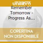 Remember Tomorrow - Progress As Promised cd